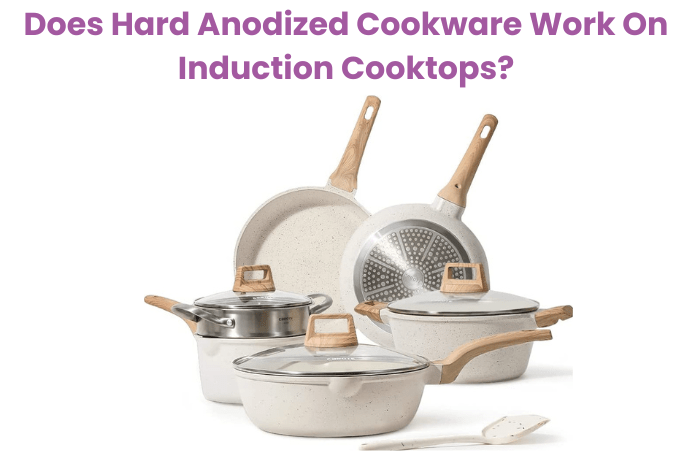 Does Hard Anodized Cookware Work On Induction Cooktops