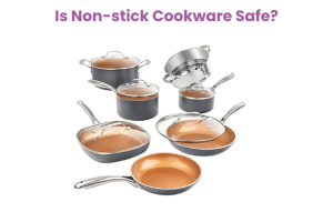 Is Non-stick Cookware Safe