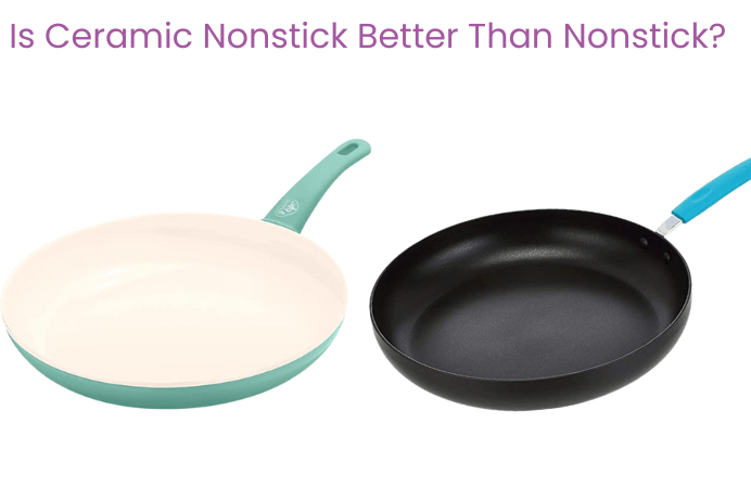 Is Ceramic Nonstick Better Than Nonstick