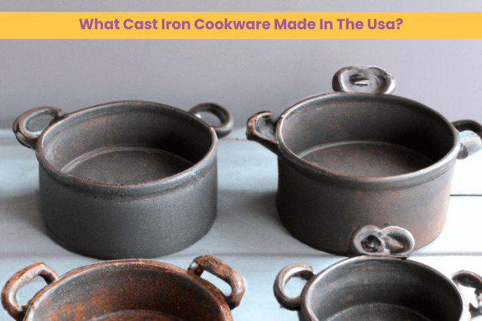 What Cast Iron Cookware Made In The Usa