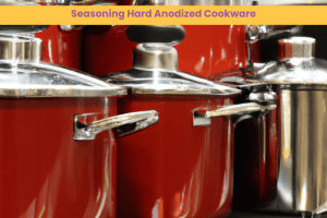 Seasoning Hard Anodized Cookware