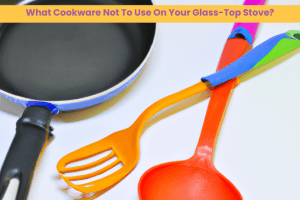 What Cookware Not To Use On Your Glass-Top Stove
